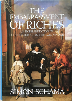 The embarrassment of riches - Simon Schama
